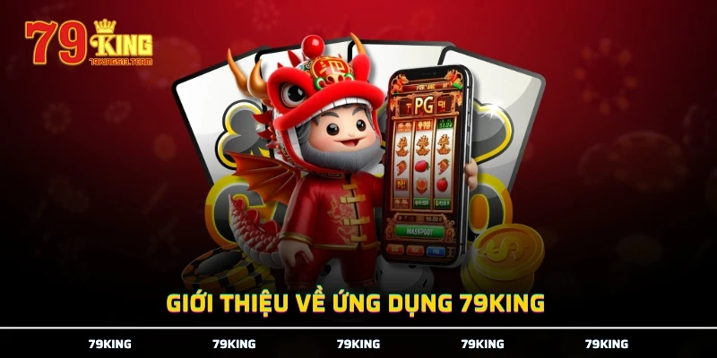 Giới thiệu về ứng dụng 79KING