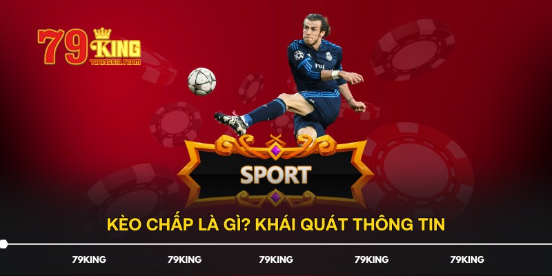 Kèo chấp là gì? Khái quát thông tin