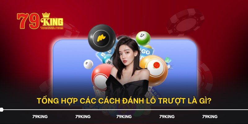 Tổng hợp các cách đánh lô trượt là gì?